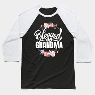 Blessed Grandma Flowers Women Mothers Day Grammy Baseball T-Shirt